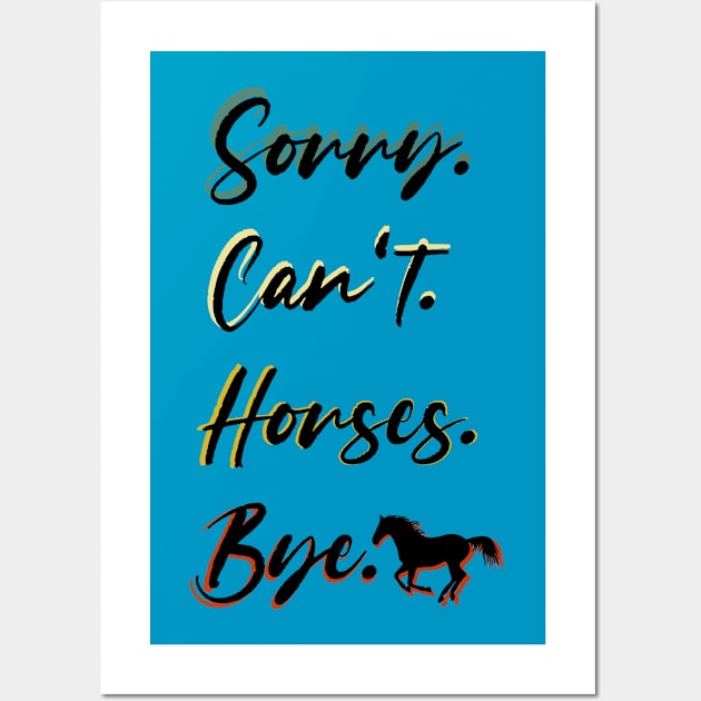 sorry can't Horses bye Funny Horse Gift for Men Women Boys or Girls Wall Art by Benzii-shop 